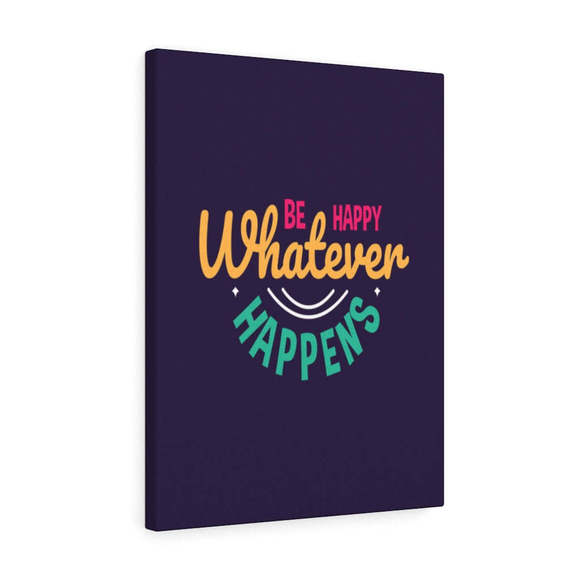 Inspirational Wall Art Be Happy Whatever Happens Wall Art Motivation Wall Decor